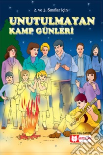 Unutulmayan Kamp Günleri. E-book. Formato EPUB ebook di Ebru KANTAS