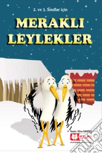 Merakli Leylekler. E-book. Formato EPUB ebook di Ebru KANTAS