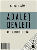 Adalet DevletiOrtak Iyinin Iktidari. E-book. Formato EPUB ebook