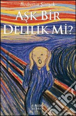 Ask bir delilik mi?. E-book. Formato EPUB ebook