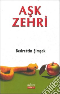 Ask ZehriMucize Aygit ya da Azrail'in Kesfi. E-book. Formato Mobipocket ebook di Bedrettin Simsek