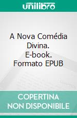 A Nova Comédia Divina. E-book. Formato EPUB ebook di Bedrettin Simsek