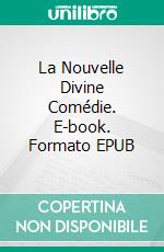 La Nouvelle Divine Comédie. E-book. Formato EPUB ebook di Bedrettin Simsek