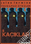 Inanilmaz Öyküler I. Bölüm: KAÇIKLAR. E-book. Formato Mobipocket ebook di Jules Lermina