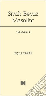 Siyah beyaz masallar. E-book. Formato EPUB ebook