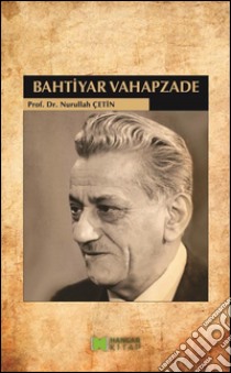 Bahtiyar Vahapzade. E-book. Formato EPUB ebook di Nurullah Çetin