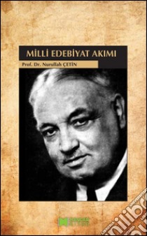 Milli edebiyat akimi. E-book. Formato EPUB ebook di Nurullah Çetin