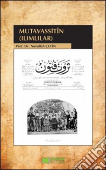 Mutavassittin (Ilimlilar). E-book. Formato EPUB ebook di Nurullah Çetin