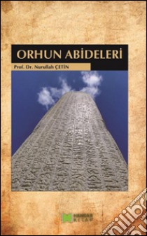 Orhun abideleri. E-book. Formato EPUB ebook di Nurullah Çetin