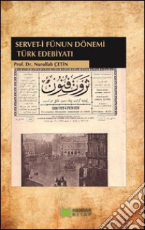 Servet-i fünun dönemi türk edebiyati. E-book. Formato EPUB ebook di Nurullah Çetin