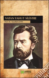 Vatan yahut silistre. E-book. Formato EPUB ebook di Nurullah Çetin