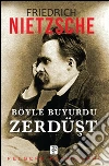 Böyle buyurdu Zerdüst. E-book. Formato EPUB ebook di Friedrich Nietzsche