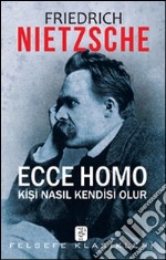 Ecce homo. Kisi nasil kendisi olur. E-book. Formato EPUB