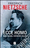 Ecce homo. Kisi nasil kendisi olur. E-book. Formato EPUB ebook di Friedrich Nietzsche