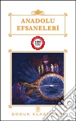 Anadolu Efsaneleri. E-book. Formato EPUB ebook