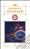 Anadolu Efsaneleri. E-book. Formato EPUB ebook