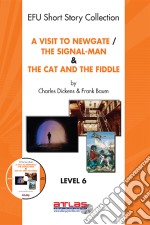 A Visit To Newgate & The Signal-Man & The Cat and The Fiddle. E-book. Formato EPUB ebook