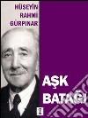 Ask batagi. E-book. Formato EPUB ebook di Hüseyin Rahm Gürpinar