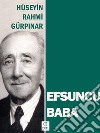 Efsuncu Baba. E-book. Formato EPUB ebook di Hüseyin Rahmi Gürpinar