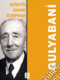 Gulyabani. E-book. Formato EPUB ebook di Hüseyin Rahmi Gürpinar