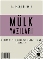 Mülk YazilariGöklerde ve Yerde Mülkiyet Allah&apos;a Aittir. E-book. Formato EPUB ebook