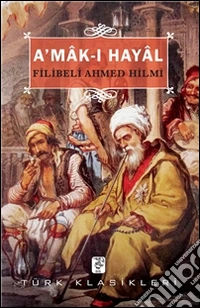 A'mâk-i Hayâl. E-book. Formato EPUB ebook