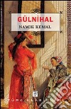 Gülnihal. E-book. Formato EPUB ebook di Namik Kemal