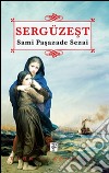 Sergüzest. E-book. Formato EPUB ebook di Sami Pasazade Sezai