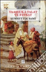 Taassuk-i Talat ve Fitnat. E-book. Formato EPUB ebook