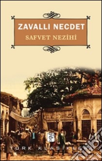 Zavalli Necdet. E-book. Formato EPUB ebook di Safvet Nezihi