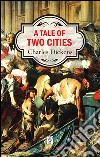 A tale of two cities. E-book. Formato EPUB ebook