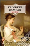 Vadideki Zambak. E-book. Formato EPUB ebook di Honoré de Balzac