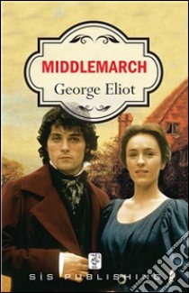 Middlemarch. E-book. Formato EPUB ebook di George Eliot