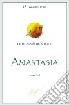 Anastasia - Rocartea întâi. E-book. Formato EPUB ebook