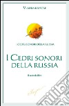 I Cedri sonori della Russia - il secondo libro. E-book. Formato EPUB ebook di Vladimir Megre