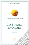 Lo spazio d&apos;Amore. E-book. Formato EPUB ebook