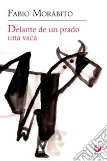 Delante de un prado una vaca. E-book. Formato EPUB ebook di Fabio Morabito