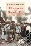 El silencio de la Revolución y otros ensayos. E-book. Formato EPUB ebook