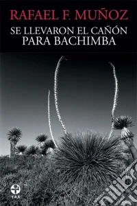 Se llevaron el cañón para Bachimba. E-book. Formato EPUB ebook