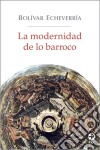 La modernidad de lo barroco. E-book. Formato EPUB ebook di Bolívar Echeverría