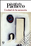 Ciudad de la memoria. E-book. Formato EPUB ebook di José Emilio Pacheco