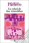 La edad de las tinieblas. E-book. Formato EPUB ebook di José Emilio Pacheco