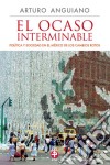 El ocaso interminablePolítica y sociedad en el México de los cambios rotos. E-book. Formato EPUB ebook