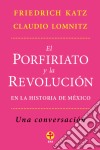 El porfiriato y la revolución en la historia de México. E-book. Formato EPUB ebook di Friedrich Katz