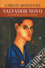 Salvador NovoLo marginal en el centro. E-book. Formato EPUB ebook