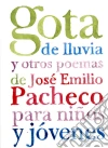 Gota de lluvia y otros poemas para niños y jóvenes. E-book. Formato EPUB ebook di José Emilio Pacheco