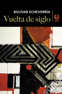 Vuelta de siglo. E-book. Formato EPUB ebook di Bolívar Echeverría