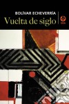 Vuelta de siglo. E-book. Formato EPUB ebook di Bolívar Echeverría