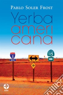 Yerba americana. E-book. Formato EPUB ebook di Pablo Soler Frost