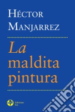 La maldita pintura. E-book. Formato EPUB ebook